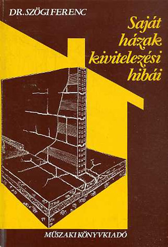 Dr. Sz�gi Ferenc - Saj�t h�zak kivitelez�si hib�i