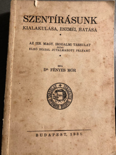 Dr. F�nyes M�r - Szent�r�sunk kialakul�sa, eszm�i, hat�sa