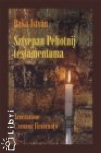 Baka István - Sztyepan Pehotnij testamentuma (Kétnyelvű)