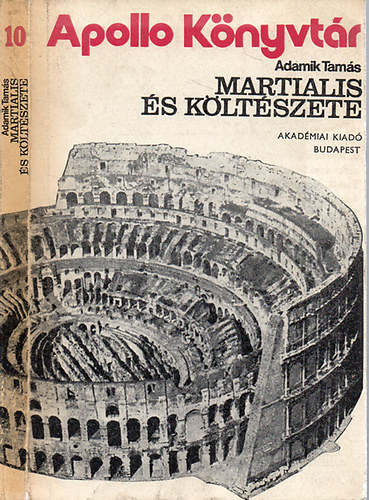 Adamik Tams - Martialis s kltszete (Apollo knyvtr 10.)