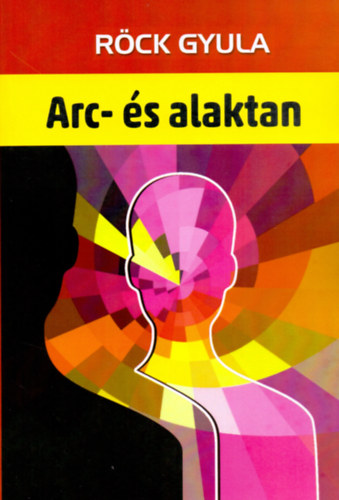 Röck Gyula - Arc- és alaktan