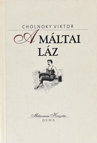 Cholnoky Viktor - A máltai láz (Milleniumi Könyvtár)