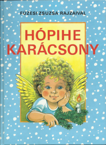 Csörgő Anikó összeállítása - Hópihe karácsony - Füzesi zsuzsa rajzaival