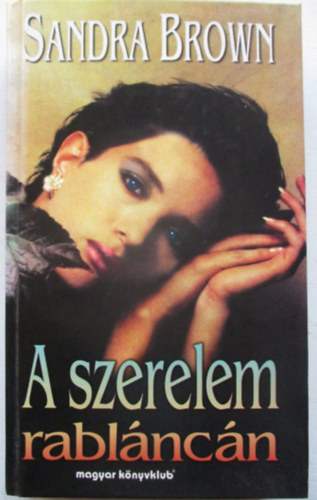 Sandra Brown - A szerelem rabl�nc�n