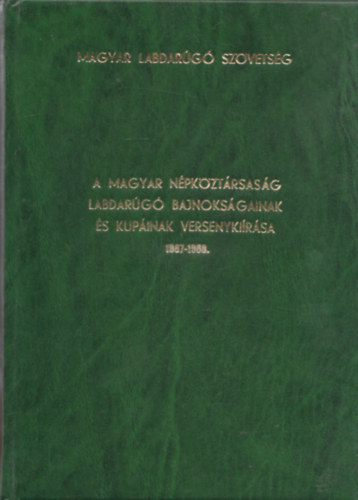 A Magyar Npkztrsasg labdarg bajnoksgainak s kupinak versenykirsa 1987-1988.