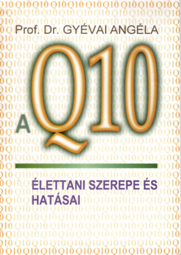 prof. dr. Gyévai Angéla - A Q10 élettani szerepe és hatásai
