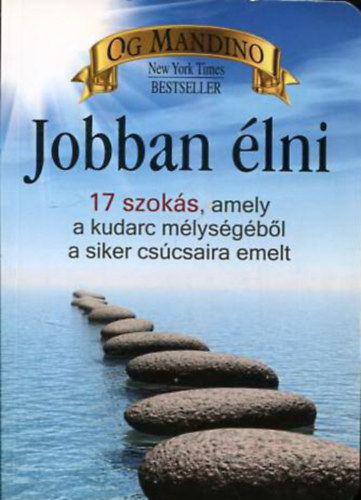 Og Mandino - Jobban lni - 17 szoks, amely a kudarc mlysgbl a siker cscsaira emelt
