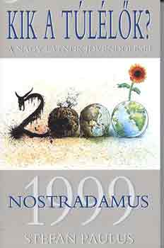Stefan Paulus - Kik a tllk?-Nostradamus 1999