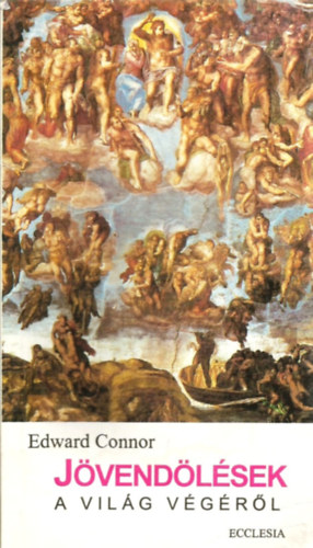 Edward Connor - J�vend�l�sek a vil�g v�g�r�l