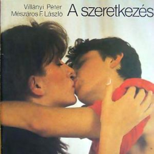 Villányi Péter - A szeretkezés - Szexuális felvilágosító kiadvány