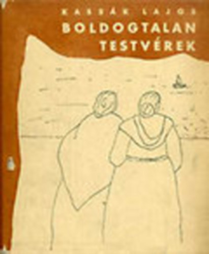 Kass�k Lajos - Boldogtalan testv�rek