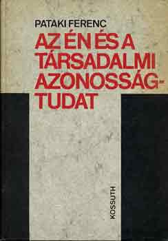 Pataki Ferenc - Az �n �s a t�rsadalmi azonoss�gtudat