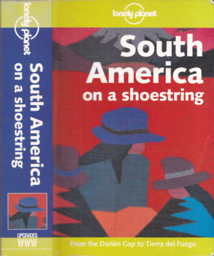 Lyon-Bernhardson-Draffen-Dydynski-Gorry-Jones-Pinheiro-Massolo-Plotkin - South America on a shoestring (Lonely Planet)