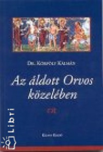 Krply Klmn - Az ldott Orvos kzelben