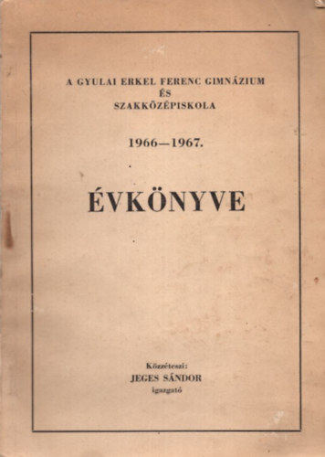 Jeges Sndor - A Gyulai Erkel Ferenc Gimnzium s Szakkzpiskola 1966-1967.