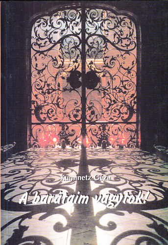 Kuminetz G�za - A bar�taim vagytok! - Elm�lked�sek Istenr�l, Krisztusr�l, emberr�l, egyh�zr�l