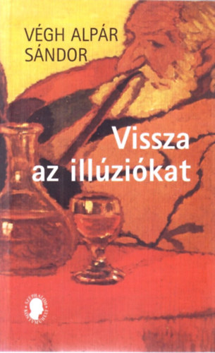 Vgh Alpr Sndor - Vissza az illzikat