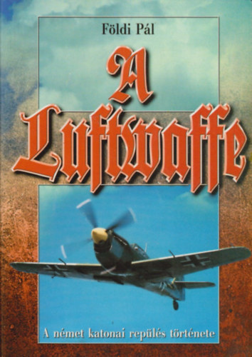F�ldi P�l - A Luftwaffe