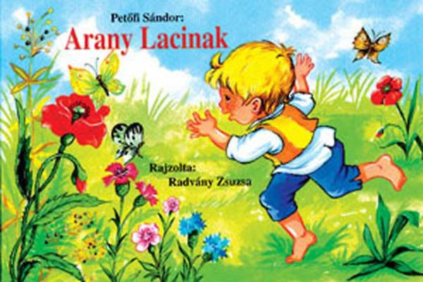 Pet�fi S�ndor - Arany Lacinak - Rajzolta: Radv�ny Zsuzsa