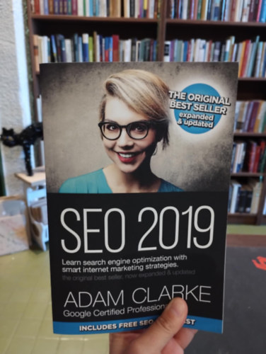 Adam Clarke - SEO 2019 Learn Search Engine Optimization With Smart Internet Marketing Strategies /Tanulj keres�optimaliz�l�st intelligens internetes marketingstrat�gi�kkal/