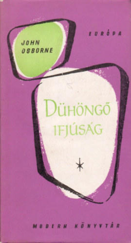 John Osborne - D�h�ng� ifj�s�g (modern k�nyvt�r)