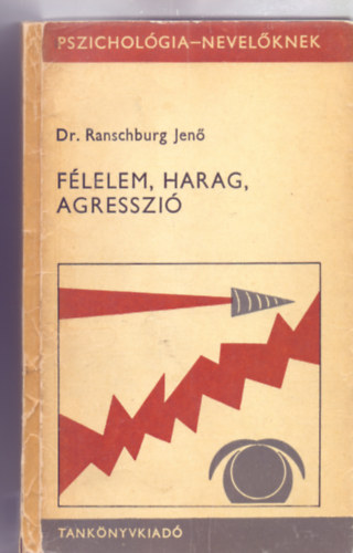 Dr. Ranschburg Jen - Flelem, harag, agresszi (Pszicholgia-nevelknek - 9 brval)