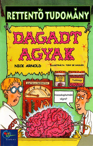 Nick Arnold - Dagadt agyak (Rettent tudomny)