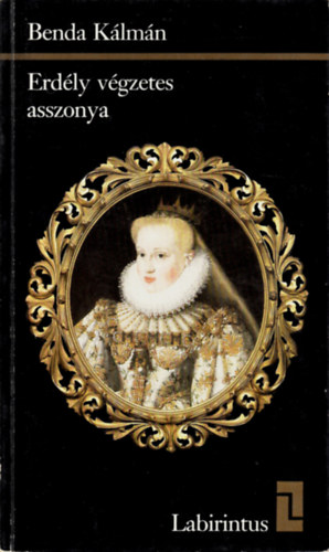 Benda Klmn - Erdly vgzetes asszonya