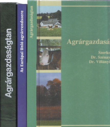 2 db agr�rgazdas�gtan k�nyv: Agr�rgazdas�gtan (Sz�nay-Vill�nyi) + Az Eur�pai Uni� agr�rrendszere + Agr�rgazdas�gtan (L�k�s)
