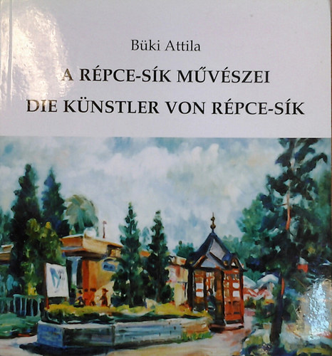 Büki Attila - A Répce-sík Művészei