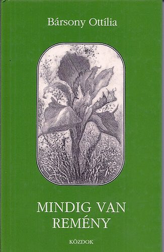 B�rsony Ottilia - Mindig van rem�ny //Versek//