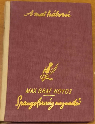 Max Graf Hoyos - Spanyolorsz�g megment�i