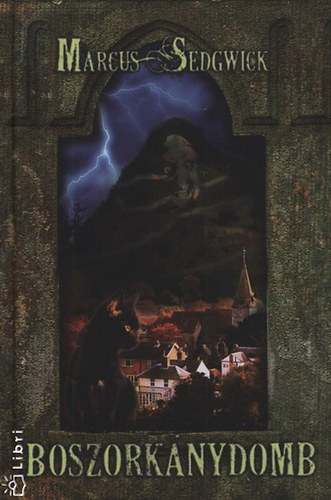 Marcus Sedgwick - Boszork�nydomb