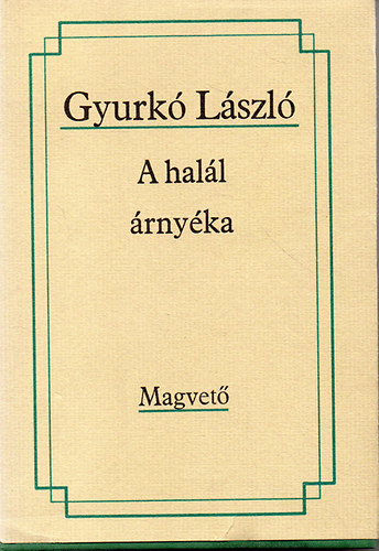 Gyurk Lszl - A hall rnyka - Bnsk - Cstrtk - Hallugrs