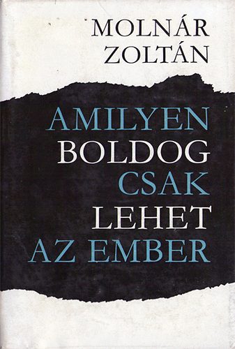 Molnár Zoltán - Amilyen boldog csak lehet az ember