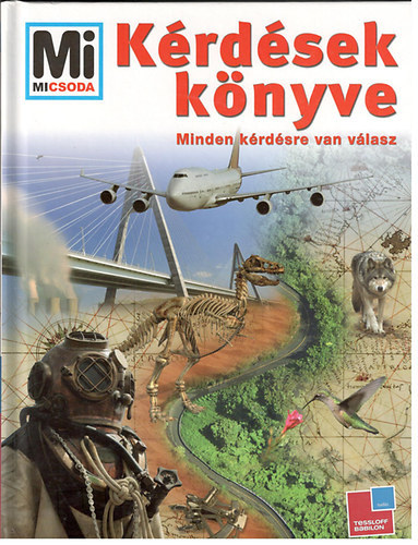 Kérdések könyve - Minden kérdésre van válasz (Mi micsoda)