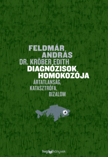 Dr. Edith Kröber Feldmár András - Diagnózisok homokozója
