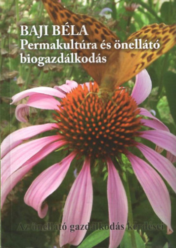 Baji B�la - Permakult�ra �s �nell�t� biogazd�lkod�s