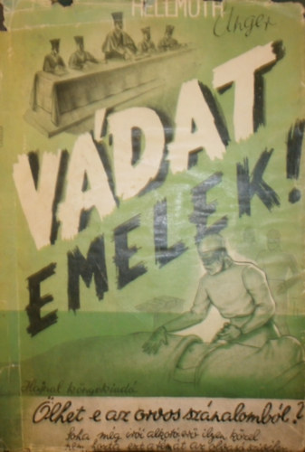 Hellmuth Unger - Vádat emelek!