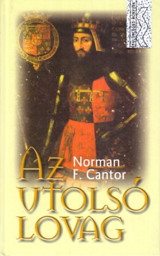 Cantor F. Norman - Az utols� lovag