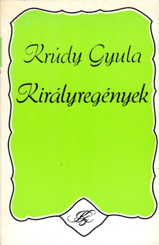 Krdy Gyula - Kirlyregnyek