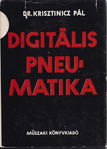 Dr. Krisztinicz Pál - Digitális pneumatika