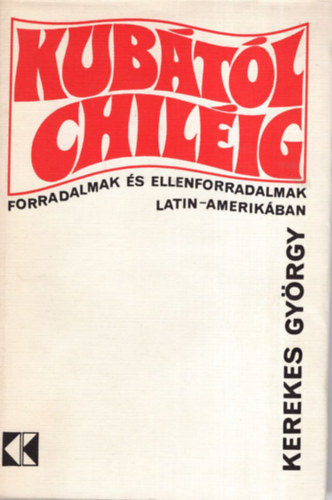 Kerekes Gy�rgy - Kub�t�l Chil�ig