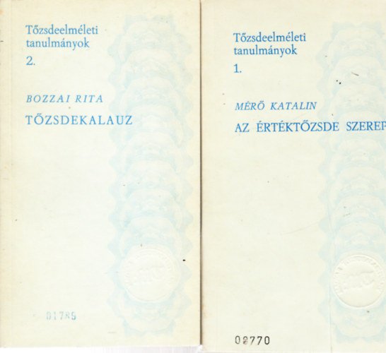 Mr Katalin - Az rtktzsde szerepe + Tzsdekalauz (Tzsdeelmleti tanulmnyok 1-2.)