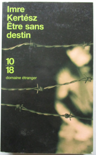 Imre Kertész - Étre sans destin