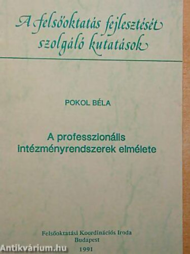 Pokol Béla - A professzionális intézményrendszerek elmélete