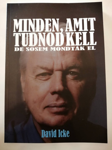 David Icke - Minden, amit tudnod kell - de sosem mondtk el I.