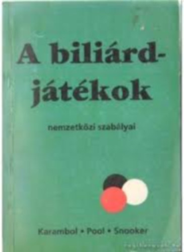 Szabadi Lszl Kurucz Lszl Sebestyn rpd - A billirdjtkok nemzetkzi szablyai