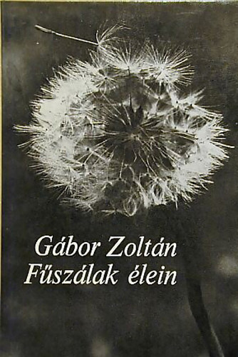 Gábor Zoltán - Fűszálak élein