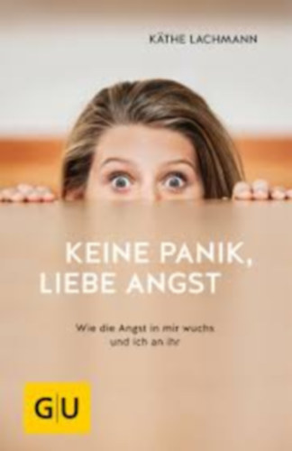 Keine Panik, liebe Angst (Nincs p�nik, nincs szorong�s n�met nyelven)